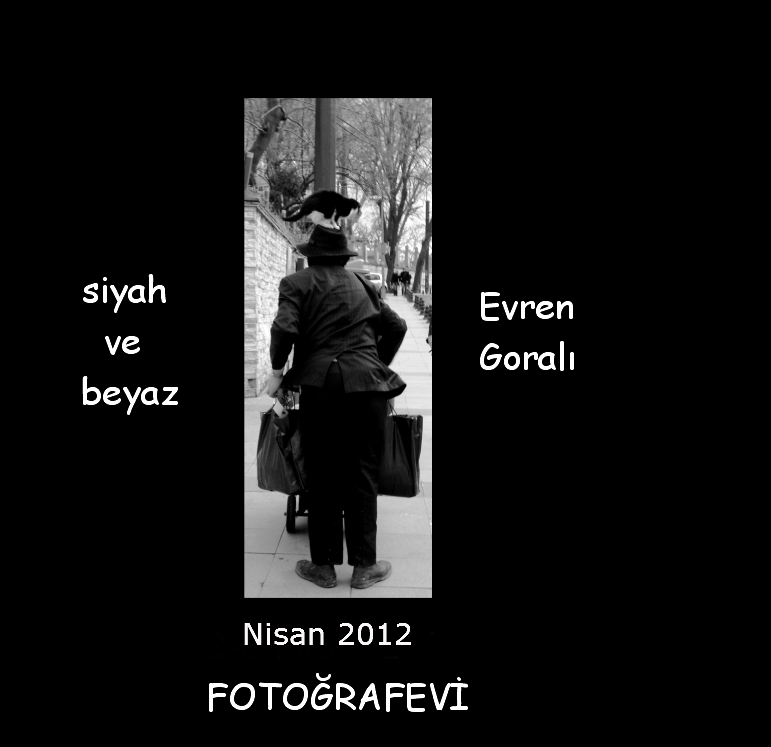 “Siyah ve Beyaz” 2012 Fotoğrafevi- İstanbul
